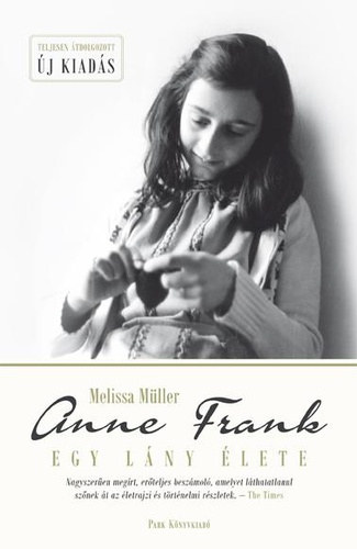Melissa Müller - Anne Frank, egy lány élete