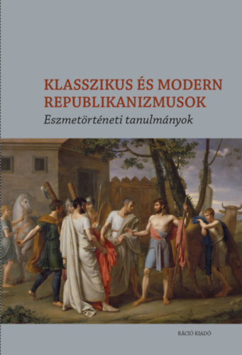 Klasszikus �s modern republikanizmusok