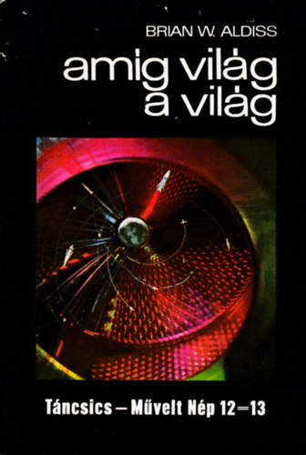 Brian W. Aldiss - Am�g vil�g a vil�g