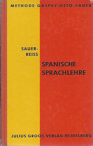 Sauer; Reiss - Spanische Sprachlehre (Methode Gaspey-Otto-Sauer) - Spanyol nyelvk�nyv