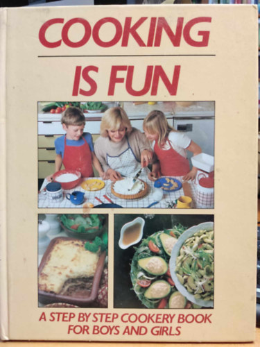 Illustrated by Elmwood Studios Brenda Apsley - Cooking is Fun - A Step by Step Cookery Book for Boys and Girls