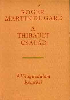 Roger Martin Du Gard - A Thibault csald I-III.