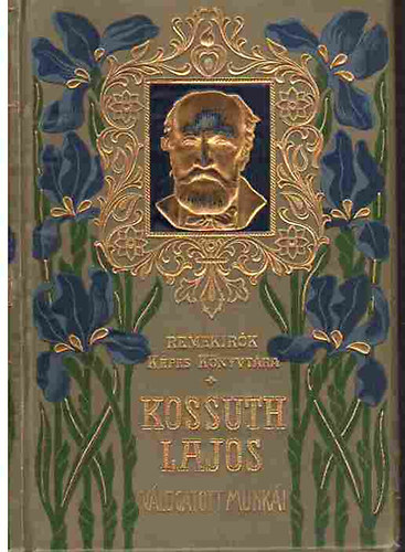 Kossuth Lajos Kossuth Ferencz - Kossuth Lajos vlogatott munki (Remekrk kpes knyvtra)