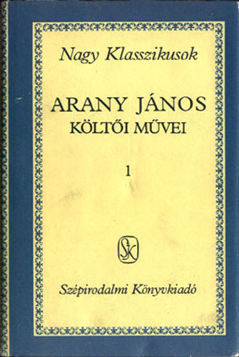 Arany Jnos - Arany jnos sszes klti mvei I.