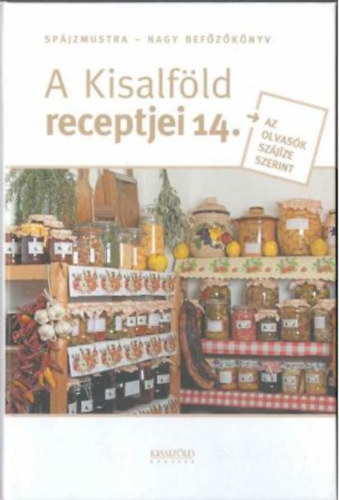 Nyerges Csaba  (szerk.) - Spjzmustra-Nagy befzknyv -A Kisalfld receptjei 14.