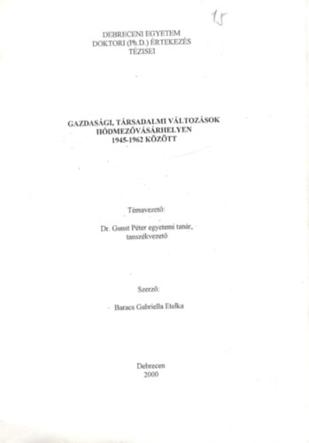 Baracs Gabriella Etelka - Gazdasgi trsadalmi vltozsok Hdmezvsrhelyen 1945-1962 kztt