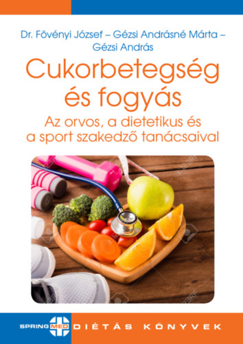 G�zsi Andr�s, Dr. F�v�nyi J�zsef G�zsi Andr�sn� - Cukorbetegs�g �s fogy�s