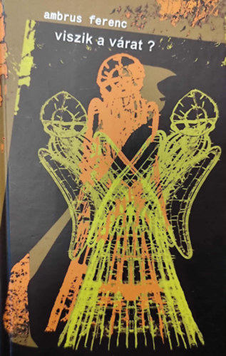 Ambrus Ferenc - Viszik a vrat?