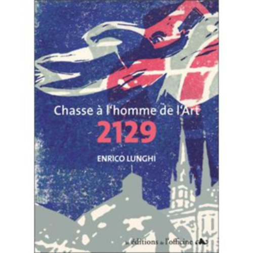 Enrico Lunghi - 2129: Chasse a l'homme de l'art