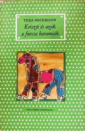 Thea Beckmann - Kriszti és azok a furcsa haramiák