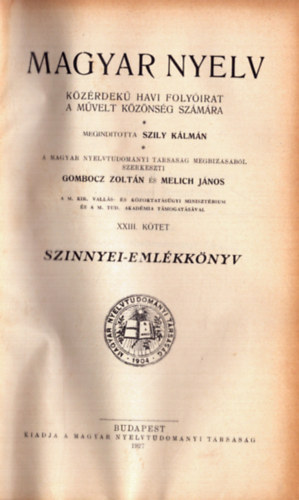 Melich Jnos  (szerk.) Gombocz Zoltn (szerk.) - Magyar nyelv XXIII. ktet (1927) - Kzrdek havi folyirat a mvelt kznsg szmra