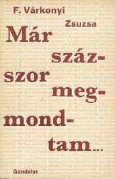 F. Vrkonyi Zsuzsa - Mr szzszor megmondtam...