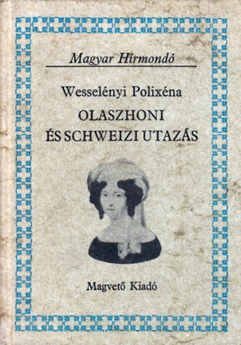 Wesselnyi Polixna - Olaszhoni s Schweizi utazs (Magyar Hrmond)
