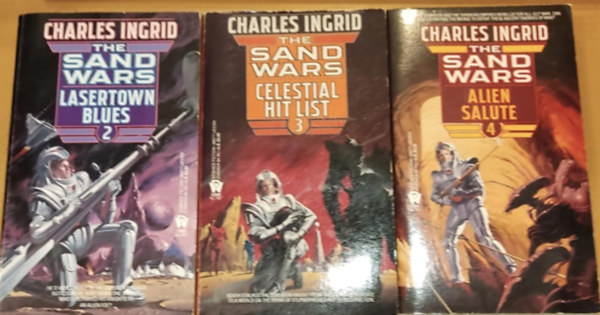 Charles Ingrid - 3 db The Sand Wars: 2: Lasertown Blues + 3: Celestial Hit List + 4: Alien Salute