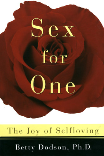 Betty Ph.D. Dodson - Sex for One