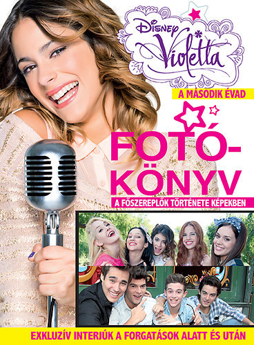 Disney Violetta - Fotknyv - A msodik vad - A fszereplk trtnete kpekben