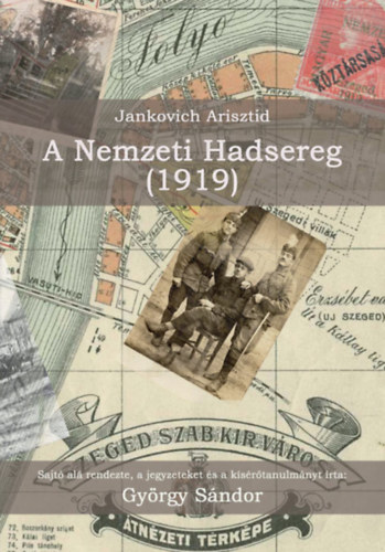 Gy�rgy S�ndor - Jankovich Arisztid - A Nemzeti Hadsereg (1919)