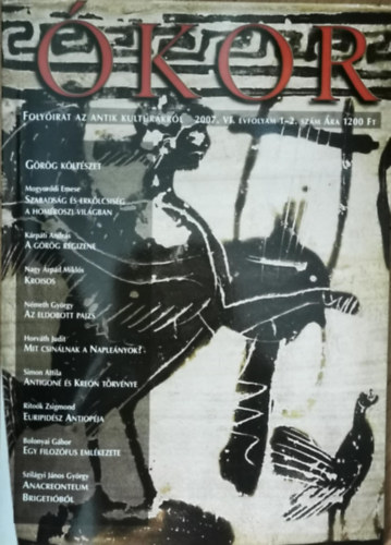 �kor - Foly�irat az antik kult�r�r�l 2007. VI. �vfolyam 1-2. sz�m