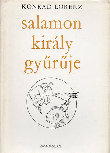 Konrad Lorenz - Salamon kirly gyrje