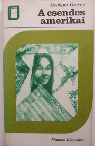 Graham Greene - A csendes amerikai