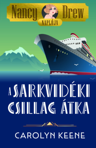Nancy Drew - A Sarkvidéki Csillag átka - Nancy Drew naplói 1.