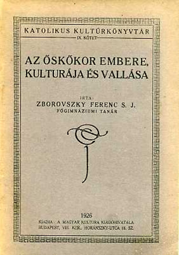 Zborovszky Ferenc - Az skkor embere, kultrja s vallsa