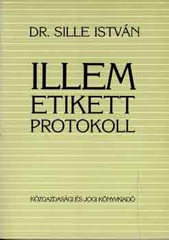 Sille István Dr. - Illem, etikett, protokoll
