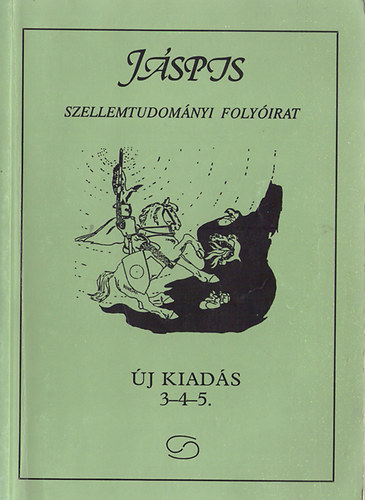 Bicz Ivn  (szerk.) - Jspis - Szellemtudomnyi folyirat - II. vf. (1992 - j kiads) 1991 3-4-5. szmok