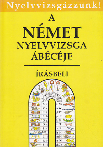Tam�ssyn�-G�sp�r - A n�met nyelvvizsga �b�c�je-�r�sbeli (Nyelvvizsg�zzunk!)