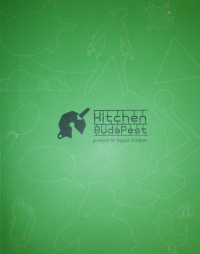 Bircsk Eszter - Darnyi Andrs  (szerk.) - Kitchen Budapest 2007-2010
