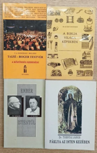 Dr. J. L. Gonz�lez, Dr. A. Van Deursen, Dr. Tornyai J�nos Sz�nt� J�nos  (szerk.) - 4 db vall�sos k�nyv: Ember Istent�l - Taiz�-Roger testv�r - A biblia vil�ga k�pekben - F�klya az Isten kez�ben