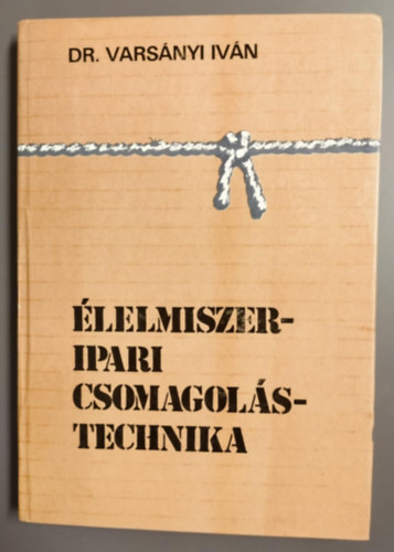 Dr. Vars�nyi Iv�n - �lelmiszeripari csomagol�stechnika