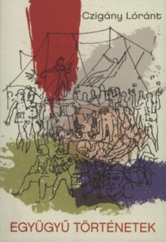 Czig�ny L�r�nt - Egy�gy� t�rt�netek