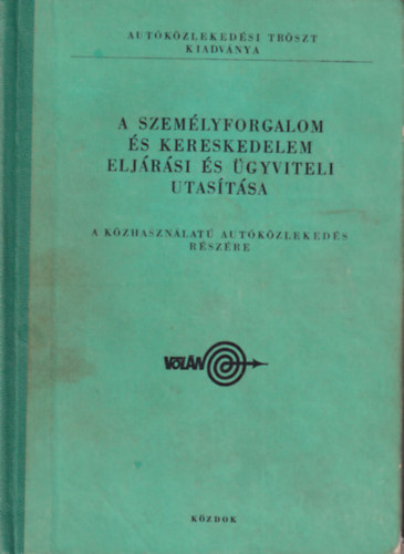 Jzsa Bla - A szemlyforgalom s kereskedelem eljrsi s gyviteli utastsa a kzhasznlat autkzlekeds rszre