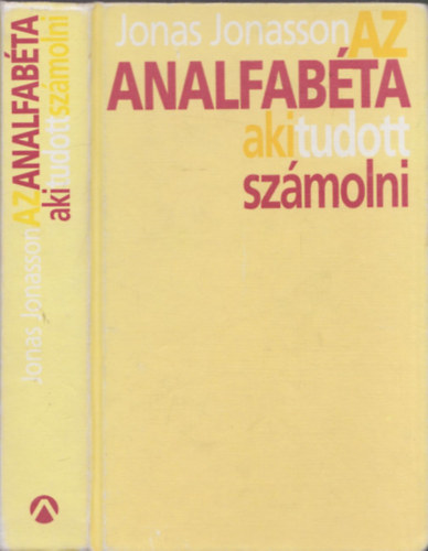 Jonas Jonasson - Az analfabta, aki tudott szmolni