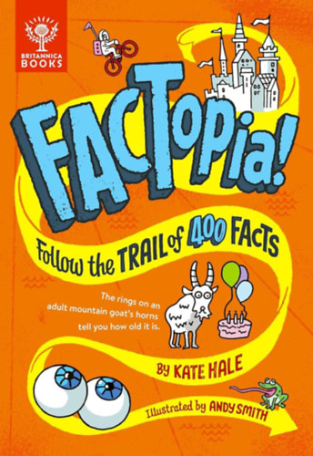 Kate Hale - FACTopia!: Follow the Trail of 400 Facts