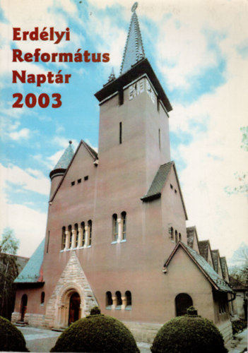 Tonk Istvnn - Erdlyi Reformtus Naptr a 2003. vre