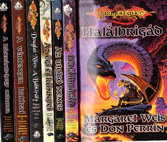 Weis - Perrin - Niles - Baker - Berberick - Niles - Knaak - Ryan) - DragonLance: Káoszháború ciklus I-VI. (Halálbrigád - Az utolsó nemes - Az égi éj könnyei - A Bábkirály - A vértenger kalózai - A Ráseránts-hegy ostroma)