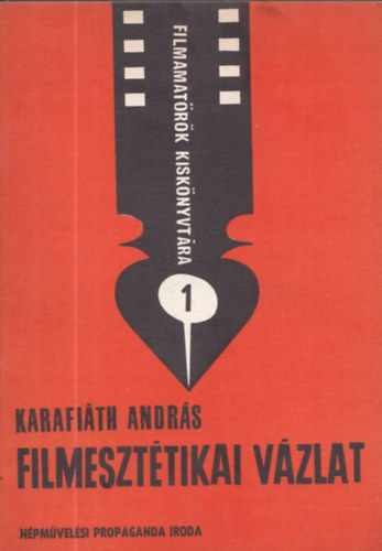 Karafi�th Andr�s - Filmeszt�tikai v�zlat (Filmamat�r�k kisk�nyvt�ra 1.)