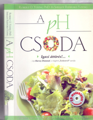 Robert O. Young PhD. �s Shelley Redford Young - A pH csoda (�tkezzen kiegyens�lyozottan �s nyerje vissza az eg�szs�g�t!)