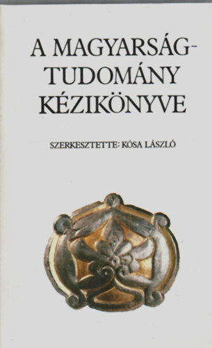 Ksa Lszl - A magyarsgtudomny kziknyve