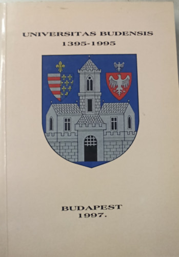 Lszl Szgi; Varga Jlia - Universitas Budensis 1395-1995