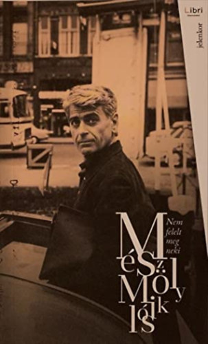 M�sz�ly Mikl�s - Nem felelt meg neki - Elbesz�l�sek