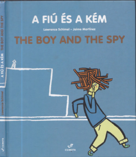 Martinez Jaime; Schimel Lawrence - A fi� �s a k�m - The boy and the spy
