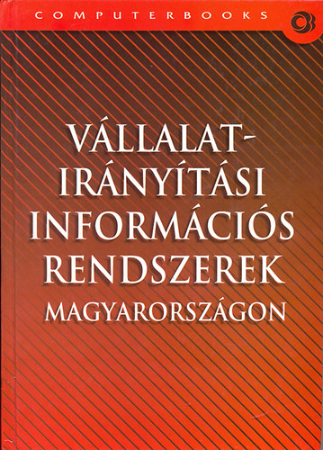 Hetyei Jzsef  (szerk.) - Vllalatirnytsi informcis rendszerek Magyarorszgon