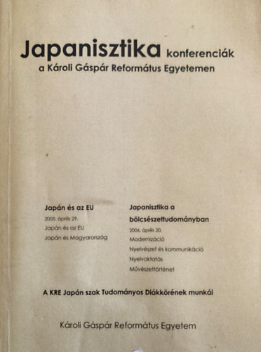 Japanisztika konferencik a Kroli Gspr Reformtus Egyetemen - Japn s az EU - Japanisztika a blcsszettudomnyban