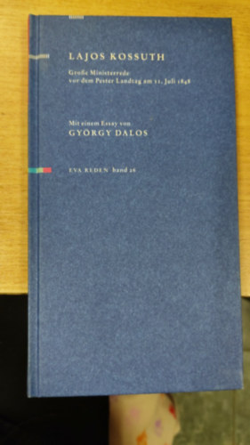 Dalos György Kossuth Lajos - Große Ministerrede vor dem Pester Landtag : am 11. Juli 1848