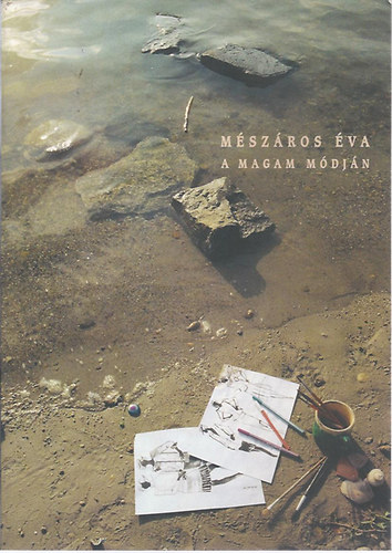 Mészáros Éva - A Magam módján - Egy iparművész számvetése (Dedikált!)