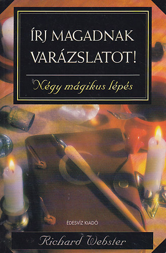 Richard Webster - �rj magadnak var�zslatot: N�gy m�gikus l�p�s