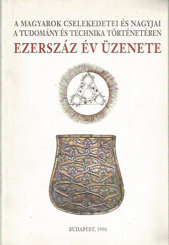 Nagy Ferenc - Ezerszz v zenete (A magyarok cselekedetei s nagyjai a tudomny s technika trtnetben)